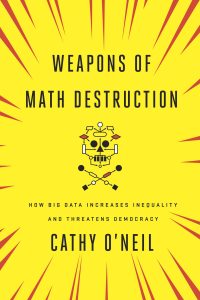 Cover of book Weapons of Math Destruction
